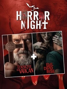 Horror Night : Pope's Exorcist + Evil Dead Rise