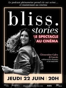 Bliss Stories - Le spectacle au cinéma