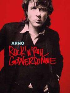 Arno: Rock'n'roll Godverdomme