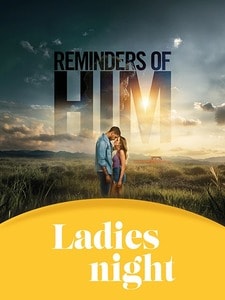 Ladies Night : Reminders of Him